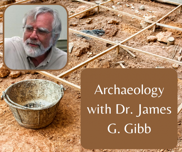 Archaeology with Dr. James G. Gibb